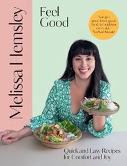 Feel Good: Quick and easy recipes for comfort and joy hind ja info | Retseptiraamatud  | kaup24.ee