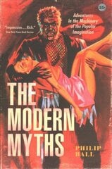 Modern Myths: Adventures in the Machinery of the Popular Imagination цена и информация | Книги по социальным наукам | kaup24.ee