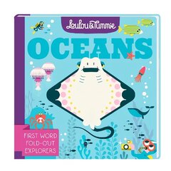 Loulou & Tummie OCEANS: First Word Fold-Out Explorers hind ja info | Väikelaste raamatud | kaup24.ee