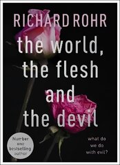 World, the Flesh and the Devil: What Do We Do With Evil? hind ja info | Usukirjandus, religioossed raamatud | kaup24.ee