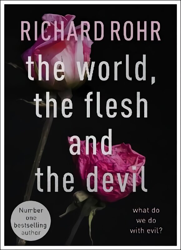 World, the Flesh and the Devil: What Do We Do With Evil? цена и информация | Usukirjandus, religioossed raamatud | kaup24.ee