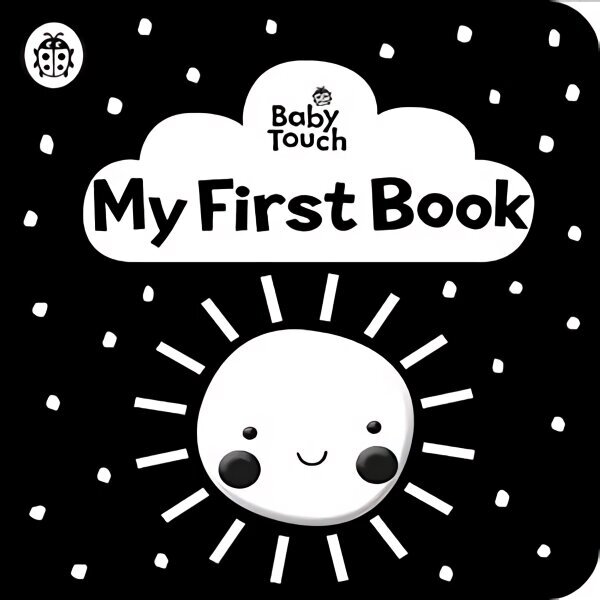 Baby Touch: My First Book: a black-and-white cloth book цена и информация | Väikelaste raamatud | kaup24.ee