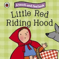 Little Red Riding Hood: Ladybird Touch and Feel Fairy Tales hind ja info | Väikelaste raamatud | kaup24.ee