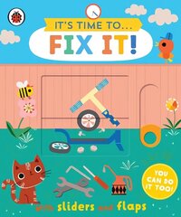 It's Time to... Fix It!: You can do it too, with sliders and flaps hind ja info | Väikelaste raamatud | kaup24.ee