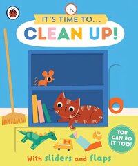 It's Time to... Clean Up!: You can do it too, with sliders and flaps hind ja info | Väikelaste raamatud | kaup24.ee