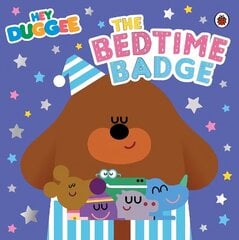 Hey Duggee: The Bedtime Badge hind ja info | Väikelaste raamatud | kaup24.ee