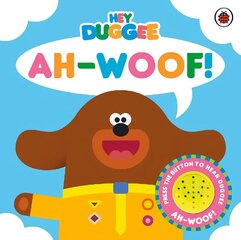 Hey Duggee: Ah-Woof!: Sound Book цена и информация | Книги для малышей | kaup24.ee