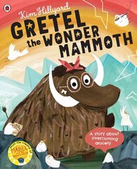Gretel the Wonder Mammoth: A story about overcoming anxiety hind ja info | Väikelaste raamatud | kaup24.ee