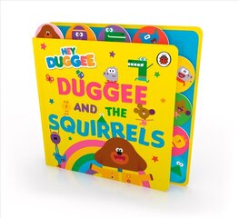 Hey Duggee: Duggee and the Squirrels: Tabbed Board Book цена и информация | Книги для малышей | kaup24.ee