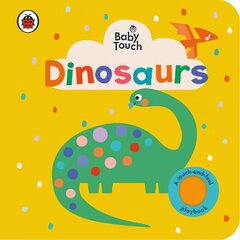 Baby Touch: Dinosaurs: A touch-and-feel playbook hind ja info | Väikelaste raamatud | kaup24.ee