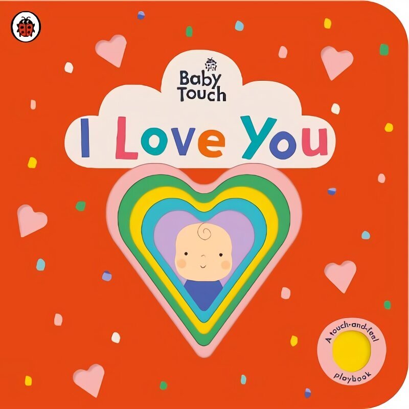 Baby Touch: I Love You hind ja info | Väikelaste raamatud | kaup24.ee