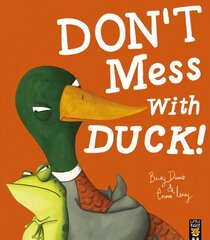 Don't Mess With Duck! цена и информация | Книги для малышей | kaup24.ee