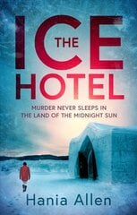 Ice Hotel: a gripping Scandi-noir thriller hind ja info | Fantaasia, müstika | kaup24.ee