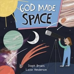 God Made Space New edition цена и информация | Книги для малышей | kaup24.ee