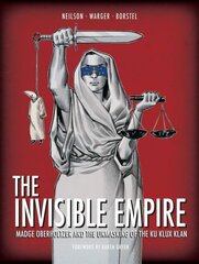 Invisible Empire: Madge Oberholtzer And The Unmasking Of The Ku Klux Klan цена и информация | Фантастика, фэнтези | kaup24.ee