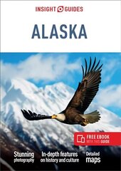 Insight Guides Alaska (Travel Guide with Free eBook) 12th Revised edition hind ja info | Reisiraamatud, reisijuhid | kaup24.ee