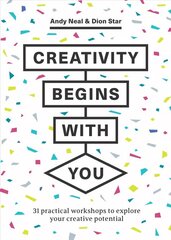 Creativity Begins With You: 31 Practical Workshops to Explore Your Creative Potential цена и информация | Книги об искусстве | kaup24.ee