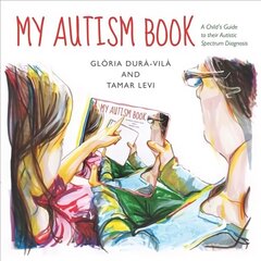 My Autism Book: A Child's Guide to their Autism Spectrum Diagnosis цена и информация | Книги для подростков и молодежи | kaup24.ee