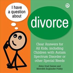 I Have a Question about Divorce: A Book for Children with Autism Spectrum Disorder or Other Special Needs hind ja info | Väikelaste raamatud | kaup24.ee