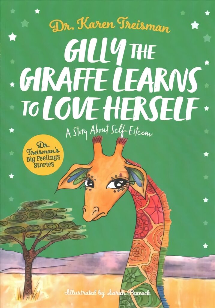 Gilly the Giraffe Learns to Love Herself: A Story About Self-Esteem Illustrated edition hind ja info | Väikelaste raamatud | kaup24.ee