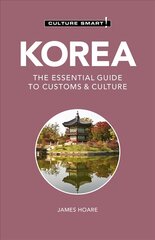 Korea - Culture Smart!: The Essential Guide to Customs & Culture Revised edition цена и информация | Путеводители, путешествия | kaup24.ee