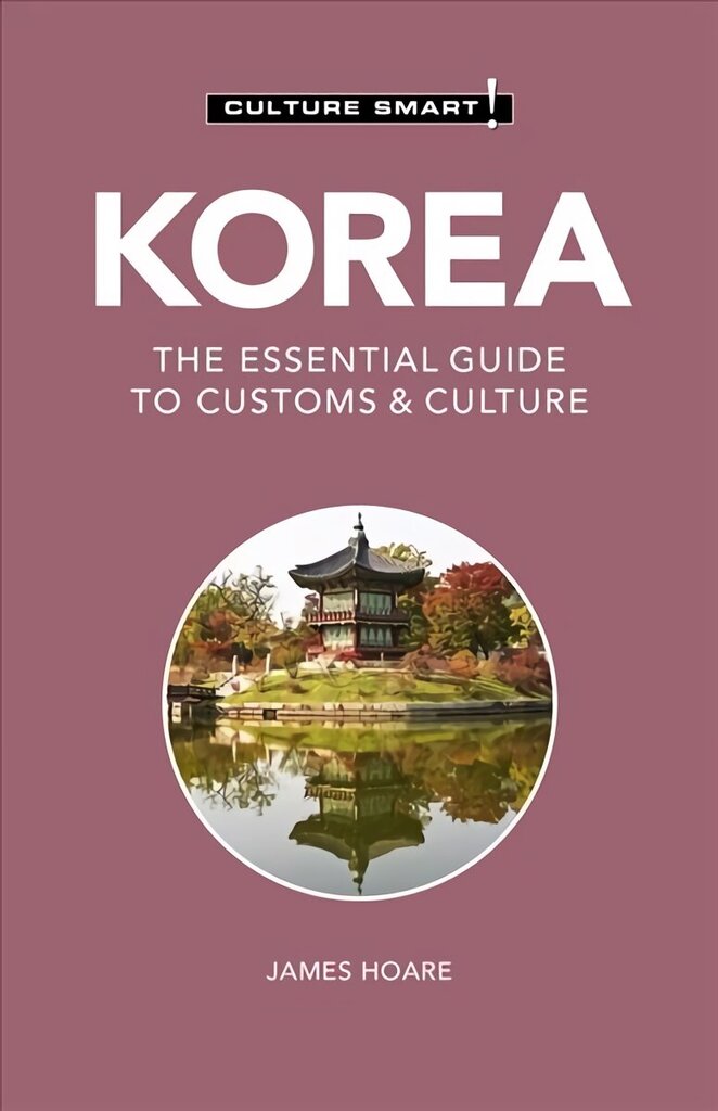 Korea - Culture Smart!: The Essential Guide to Customs & Culture Revised edition цена и информация | Reisiraamatud, reisijuhid | kaup24.ee