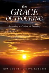 Grace Outpouring: Becoming a People of Blessing цена и информация | Духовная литература | kaup24.ee