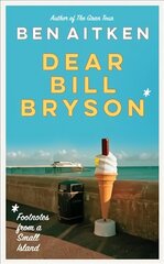 Dear Bill Bryson: Footnotes from a Small Island hind ja info | Reisiraamatud, reisijuhid | kaup24.ee