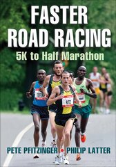 Faster Road Racing: 5K to Half Marathon цена и информация | Книги о питании и здоровом образе жизни | kaup24.ee