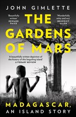 Gardens of Mars: Madagascar, an Island Story цена и информация | Путеводители, путешествия | kaup24.ee