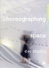 Choreographing Space цена и информация | Книги по архитектуре | kaup24.ee