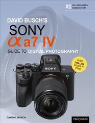 David Buschi Sony Alpha a7 IV digifotograafia juhend цена и информация | Книги по фотографии | kaup24.ee
