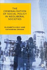 Criminalisation of Social Policy in Neoliberal Societies hind ja info | Ühiskonnateemalised raamatud | kaup24.ee