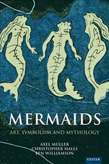 Mermaids: Art, Symbolism and Mythology hind ja info | Ühiskonnateemalised raamatud | kaup24.ee