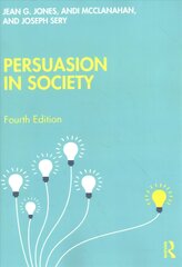 Persuasion in Society 4th edition hind ja info | Ühiskonnateemalised raamatud | kaup24.ee