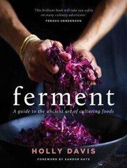 Ferment: A Practical Guide to the Ancient Art of Making Cultured Foods hind ja info | Retseptiraamatud | kaup24.ee