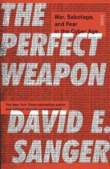 Perfect Weapon: war, sabotage, and fear in the cyber age hind ja info | Ühiskonnateemalised raamatud | kaup24.ee