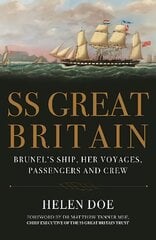 SS Great Britain: Brunel's Ship, Her Voyages, Passengers and Crew hind ja info | Reisiraamatud, reisijuhid | kaup24.ee