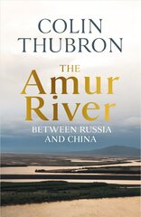 Amur River: Between Russia and China цена и информация | Путеводители, путешествия | kaup24.ee