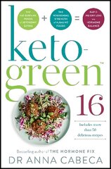 Keto-Green 16: The Fat-Burning Power of Ketogenic Eating plus The Nourishing Strength of Alkaline Foods = Rapid Weight Loss and Hormone Balance цена и информация | Самоучители | kaup24.ee