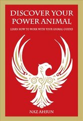 Discover Your Power Animal: Learn How to Work with Your Animal Guides hind ja info | Eneseabiraamatud | kaup24.ee