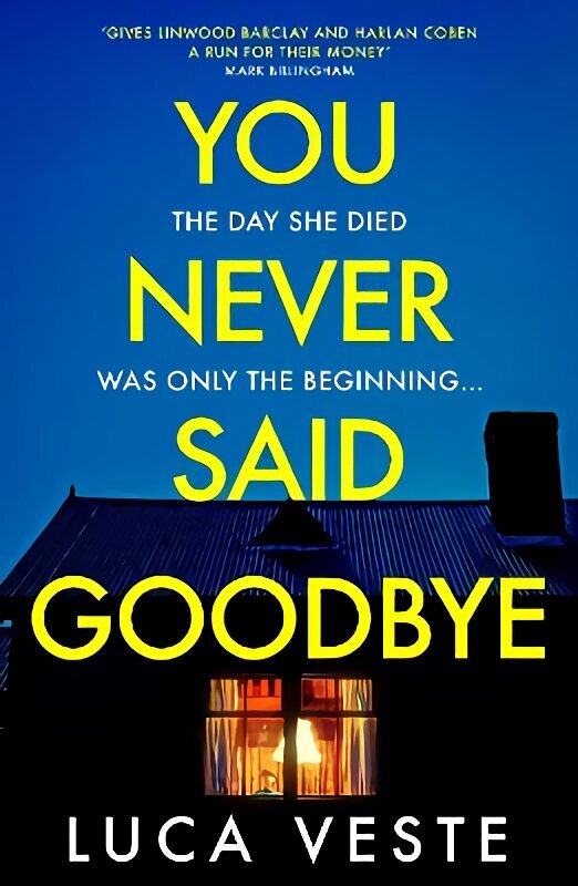 You Never Said Goodbye: An electrifying, edge of your seat thriller цена и информация | Fantaasia, müstika | kaup24.ee