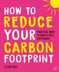 How to Reduce Your Carbon Footprint: Practical Ways to Make a Real Difference New edition hind ja info | Eneseabiraamatud | kaup24.ee