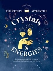 Crystals and Energies: The Essential Witch's Kit for Using Crystals to Find Balance and Well-Being цена и информация | Самоучители | kaup24.ee