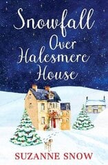 Snowfall Over Halesmere House: A gorgeously festive and uplifting romance цена и информация | Фантастика, фэнтези | kaup24.ee