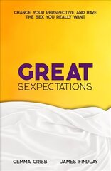 Great Sexpectations: Change your perspective and have the sex you really want 2020 цена и информация | Самоучители | kaup24.ee