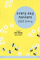 Every Day Matters 2023 Desk Diary: A Year of Inspiration for the Mind, Body and Spirit 0th New edition цена и информация | Самоучители | kaup24.ee