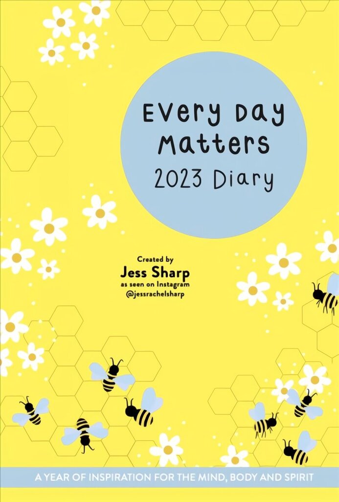 Every Day Matters 2023 Desk Diary: A Year of Inspiration for the Mind, Body and Spirit 0th New edition hind ja info | Eneseabiraamatud | kaup24.ee