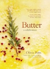 Butter: A Celebration - A joyous immersion in all things butter, from an award-winning food writer цена и информация | Книги рецептов | kaup24.ee