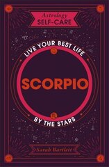 Astrology Self-Care: Scorpio: Live your best life by the stars hind ja info | Eneseabiraamatud | kaup24.ee